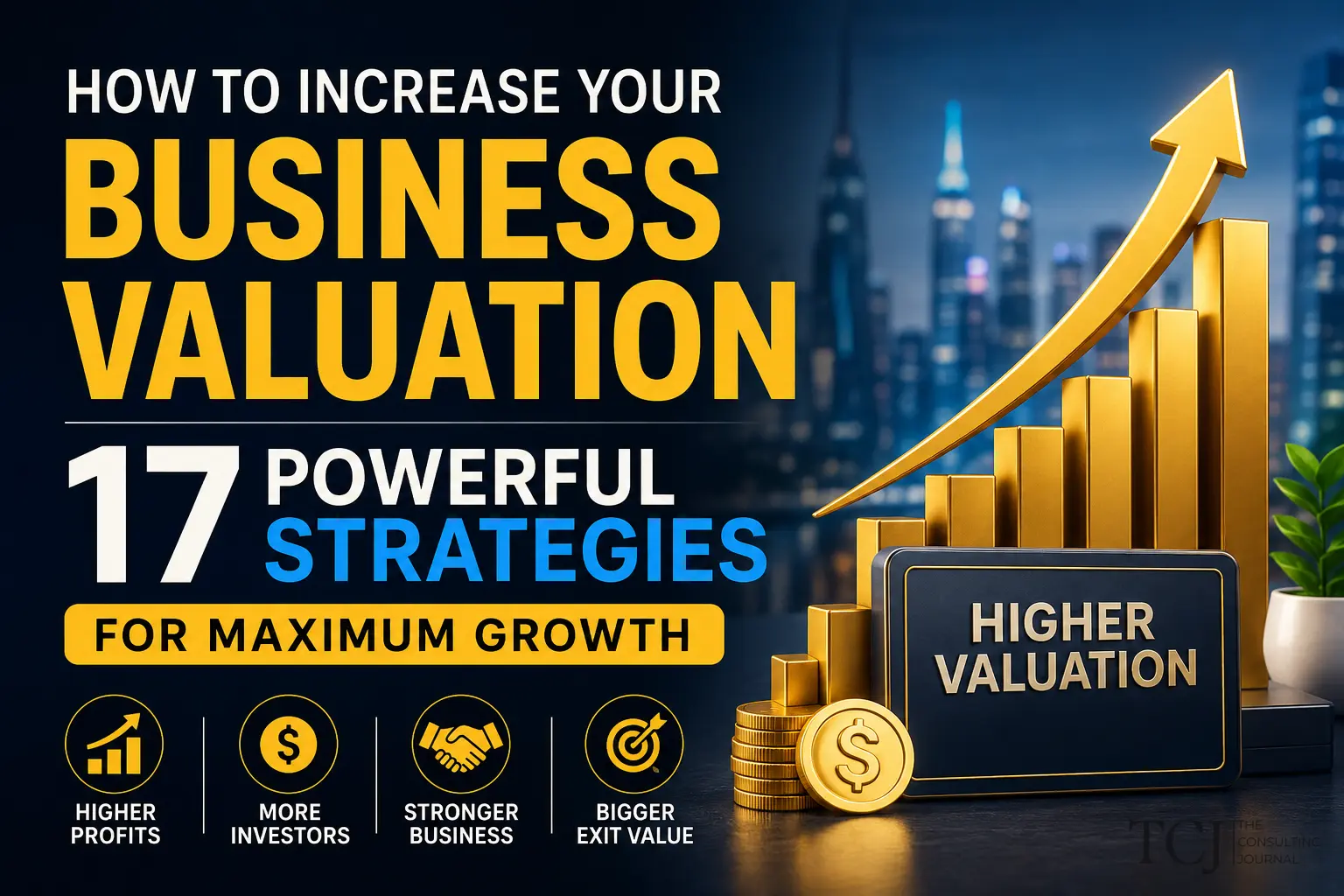 How to Increase Your Business Valuation: 17 Practical Strategies for Sustainable Growth